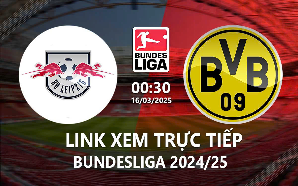 Link xem truc tiep Leipzig vs Dortmund (Bundesliga 2024/25)