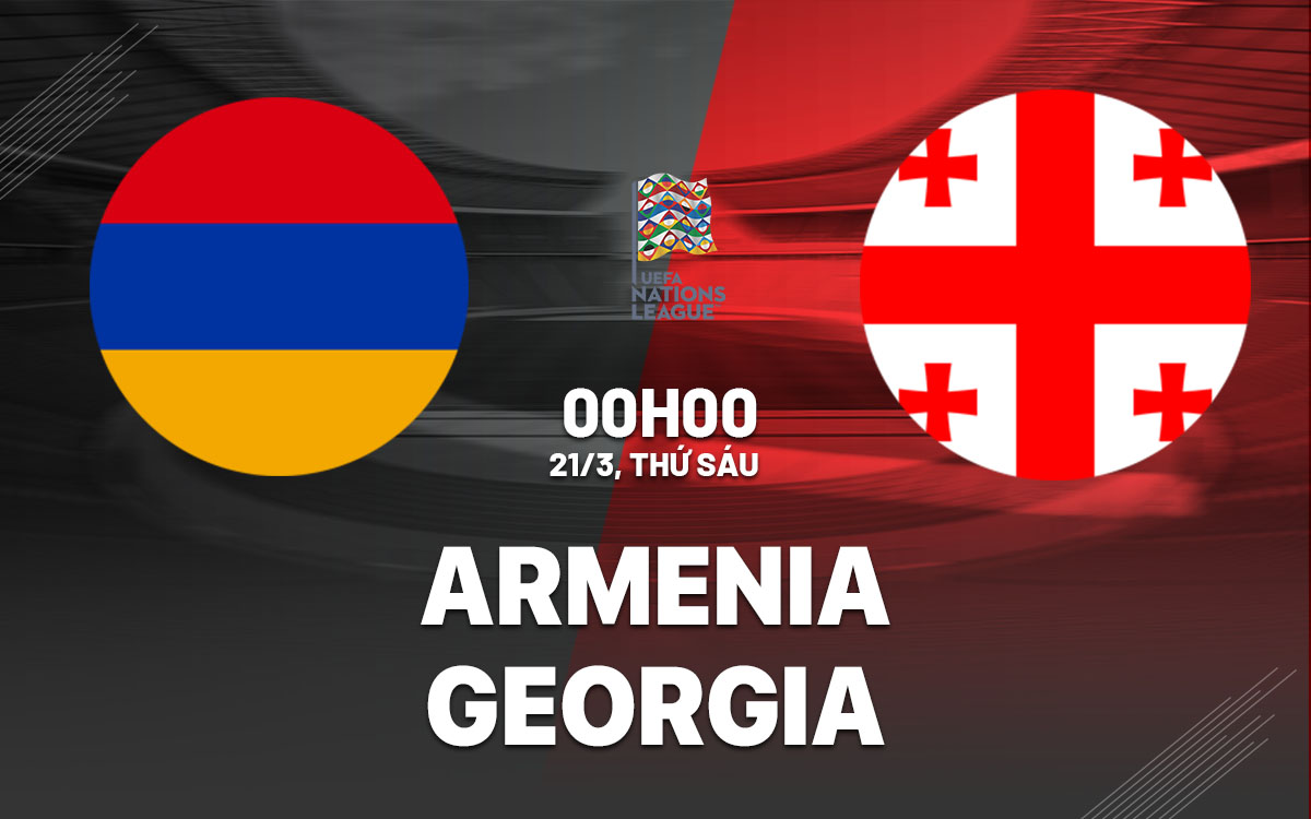 nhan dinh bong da du doan Armenia vs Georgia uefa nations league hom nay