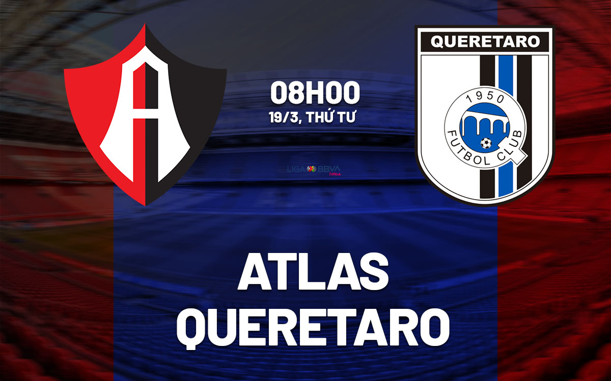 nhan dinh bong da du doan nu Atlas vs nu Queretaro vdqg mexico hom nay