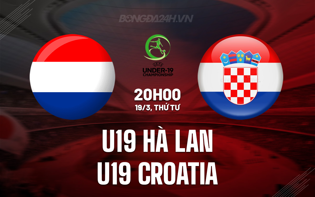 U19 Ha Lan vs U19 Croatia