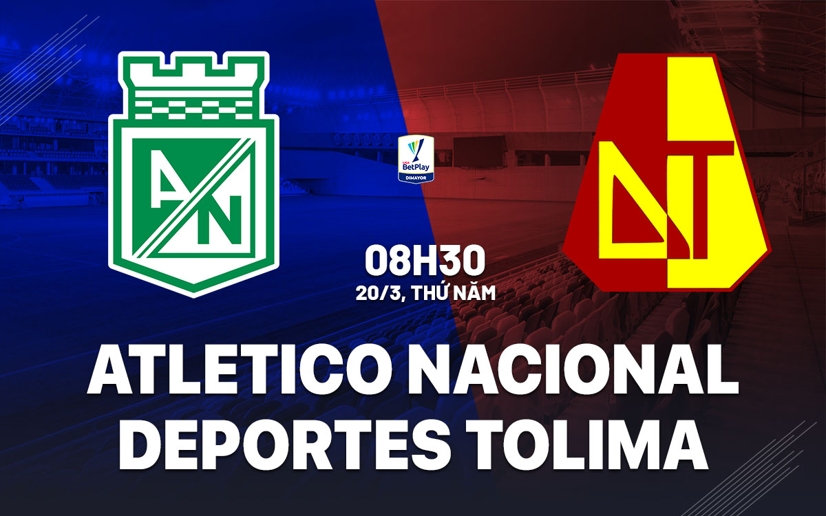 nhan dinh bong da du doan Atletico Nacional vs Deportes Tolima vdqg colombia hom nay