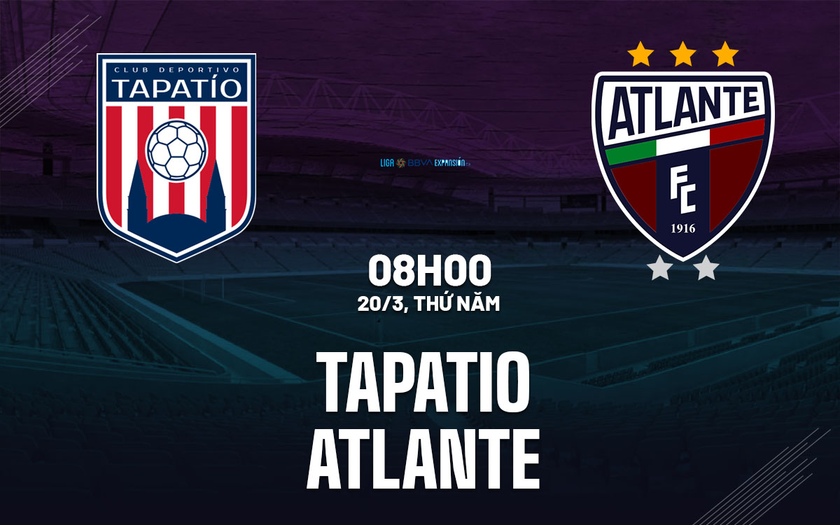 nhan dinh bong da du doan Tapatio vs Atlante hang 2 mexico hom nay