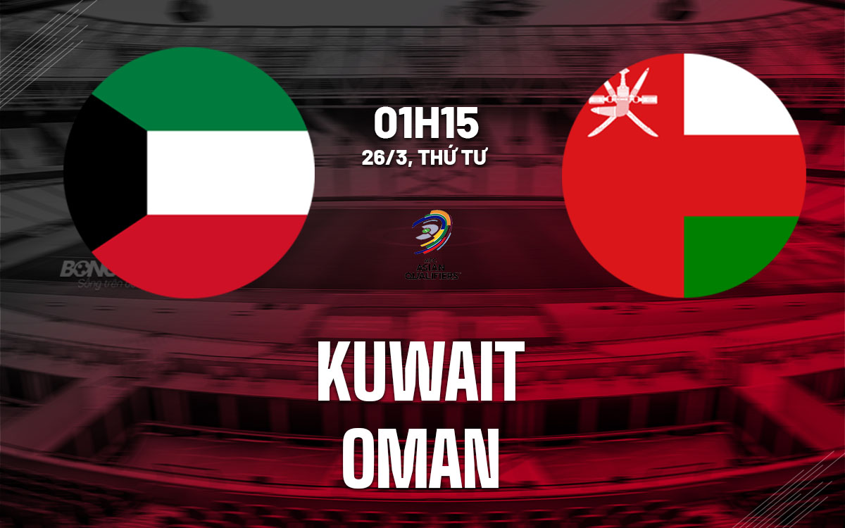 nhan dinh bong da du doan Kuwait vs Oman vong loai world cup 2026 hom nay