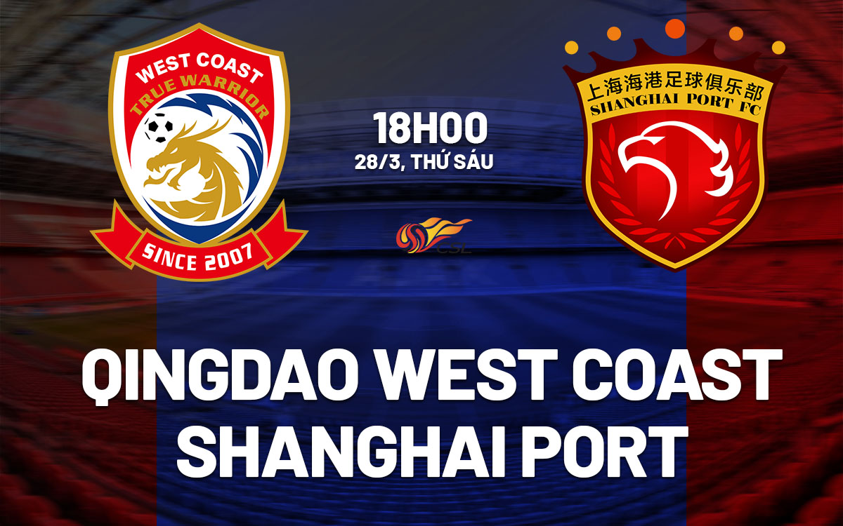 nhan dinh bong da du doan Qingdao West Coast vs Shanghai Port vdqg trung quoc hom nay
