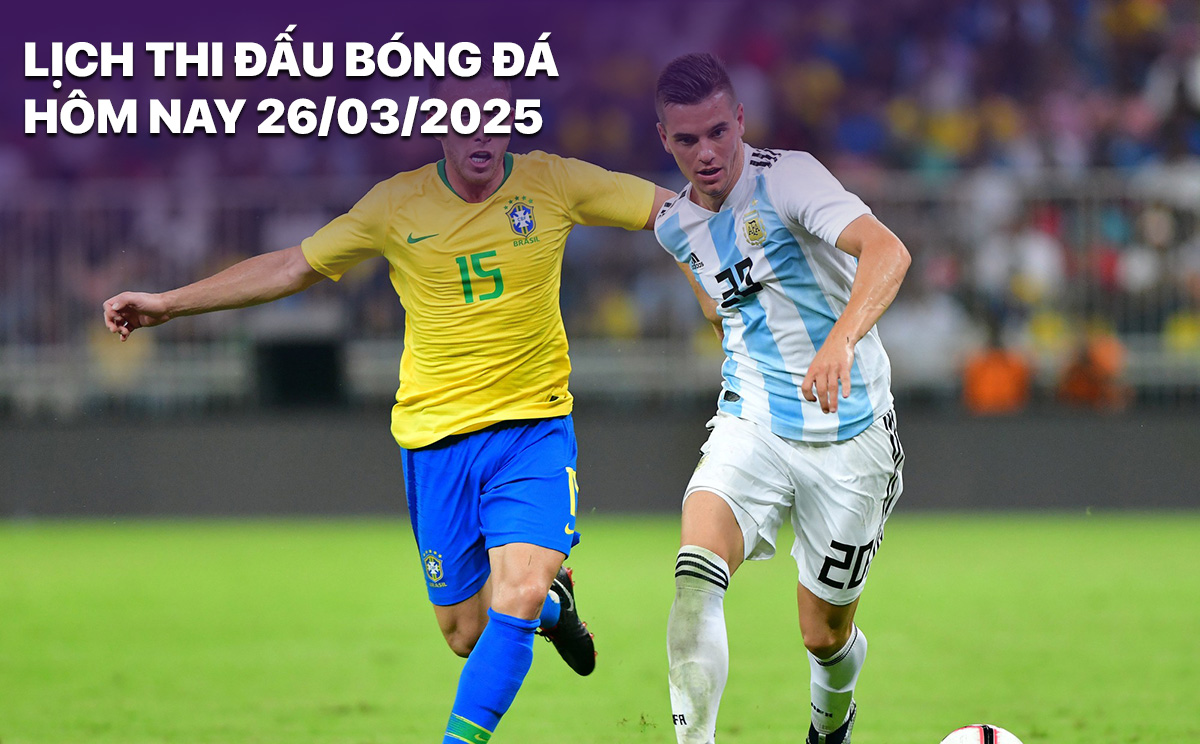 Lịch thi đấu bóng đá hôm nay 26/3/2025 Lich thi dau bong da hom nay 26/3/2025