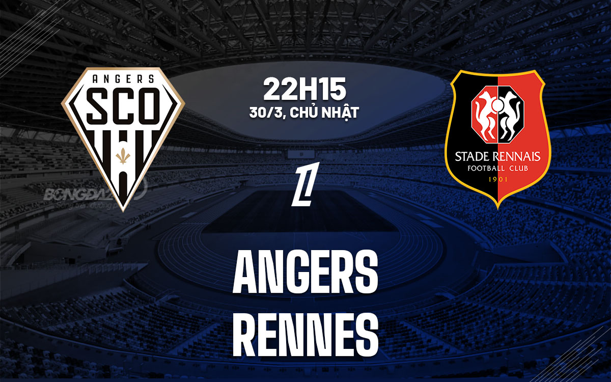 nhan dinh bong da du doan Angers vs Rennes vdqg phap hom nay