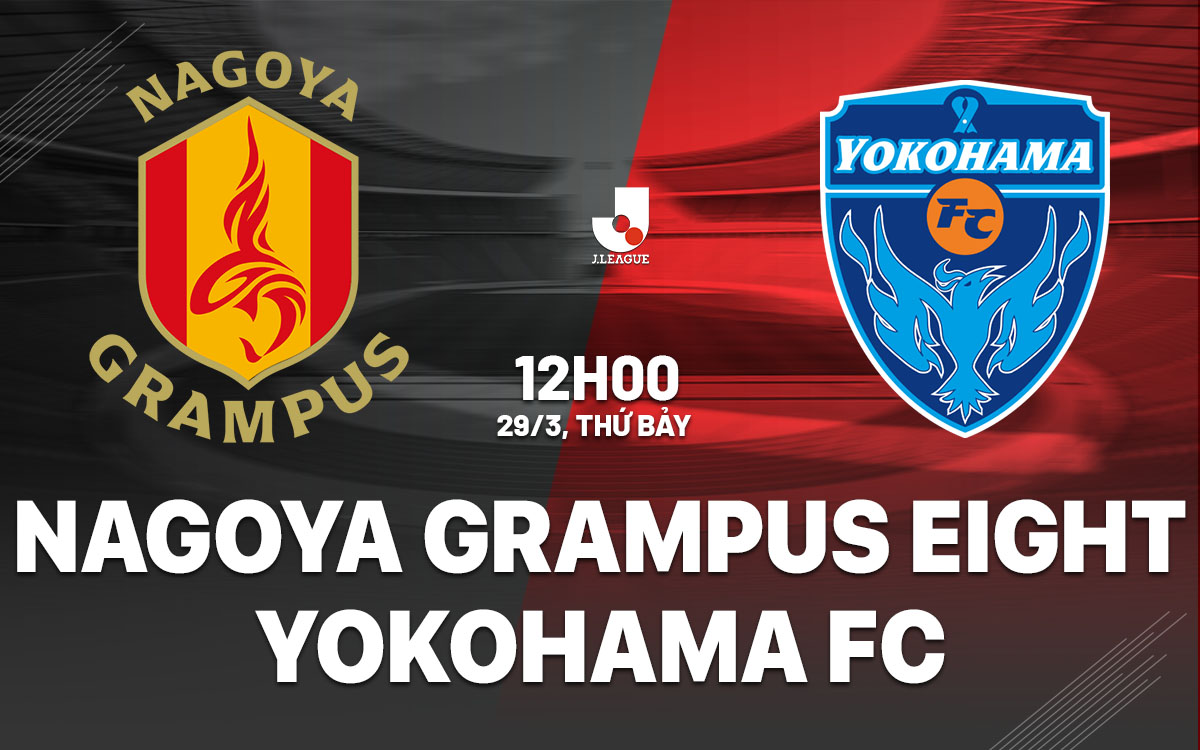nhan dinh bong da du doan Nagoya Grampus Eight vs Yokohama FC vdqg nhat ban hom nay