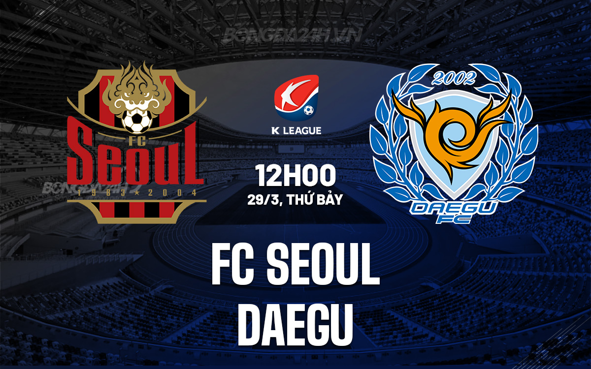 FC Seoul vs Daegu FC Seoul vs Daegu