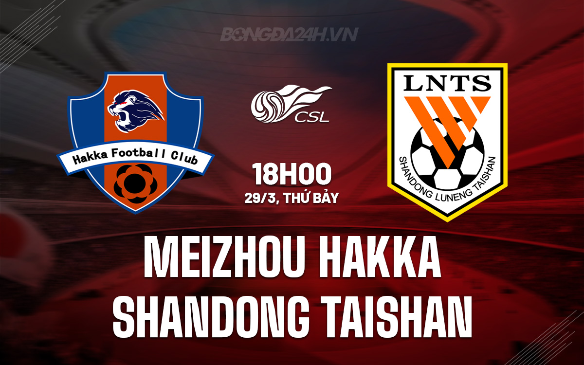 Meizhou Hakka vs Shandong Taishan Meizhou Hakka vs Shandong Taishan