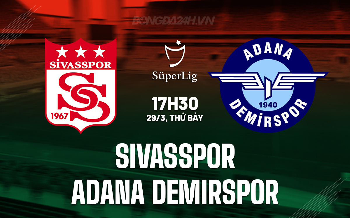 Sivasspor vs Adana Demirspor Sivasspor vs Adana Demirspor