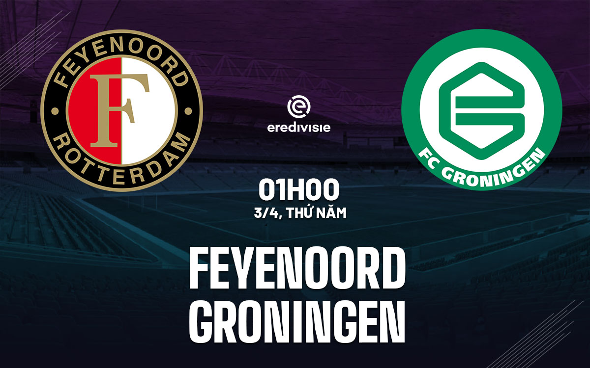 nhan dinh bong da du doan Feyenoord vs Groningen vdqg ha lan hom nay