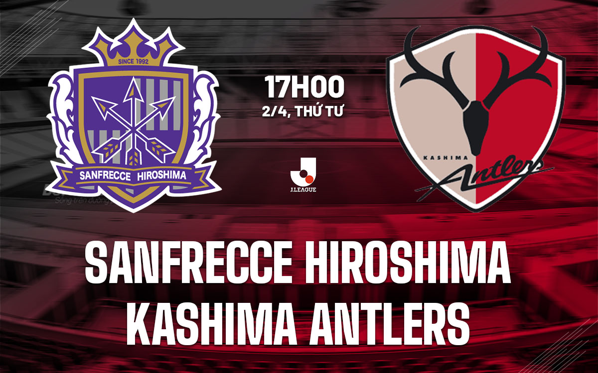nhan dinh bong da du doan Sanfrecce Hiroshima vs Kashima Antlers vdqg nhat ban hom nay