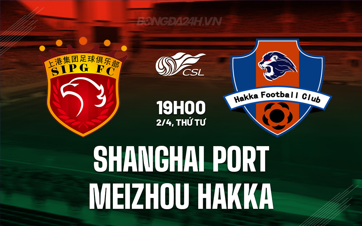 Shanghai Port vs Meizhou Hakka