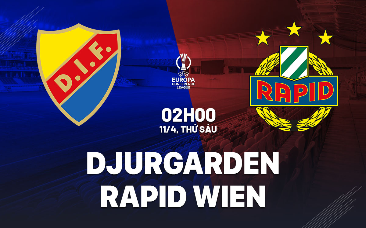 nhan dinh bong da du doan Djurgarden vs Rapid Wien cup c3 chau au conference league hom nay