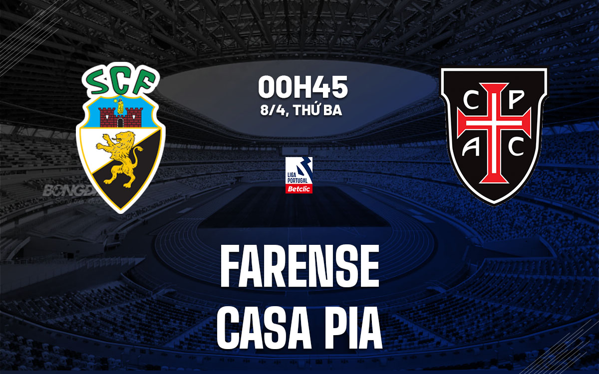 nhan dinh bong da du doan Farense vs Casa Pia vdqg bo dao nha hom nay