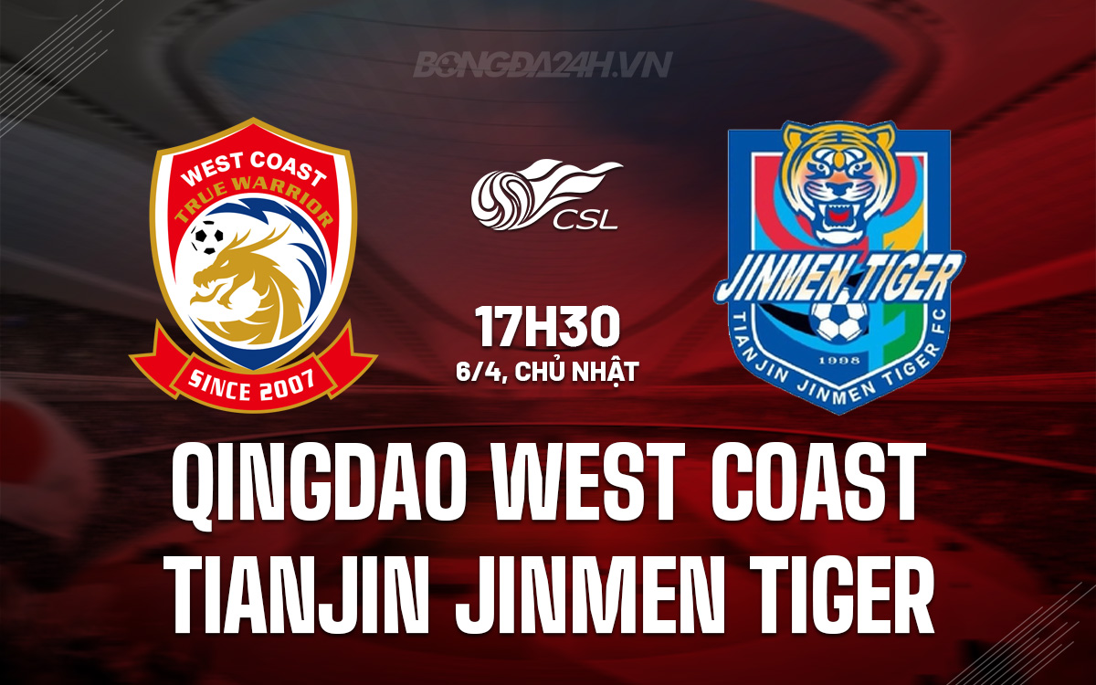 Qingdao West Coast vs Tianjin Jinmen Tiger