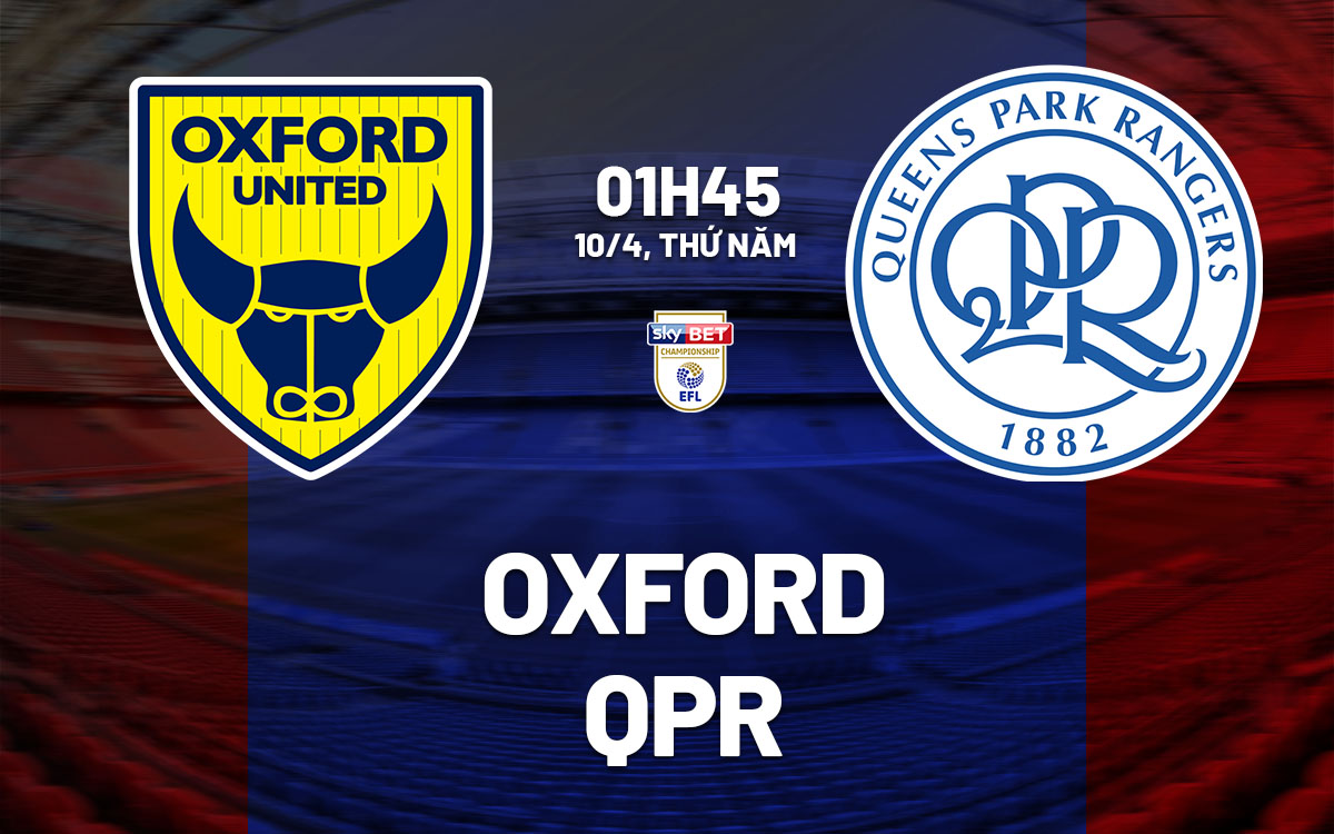 nhan dinh bong da du doan Oxford vs QPR hang nhat anh championship hom nay