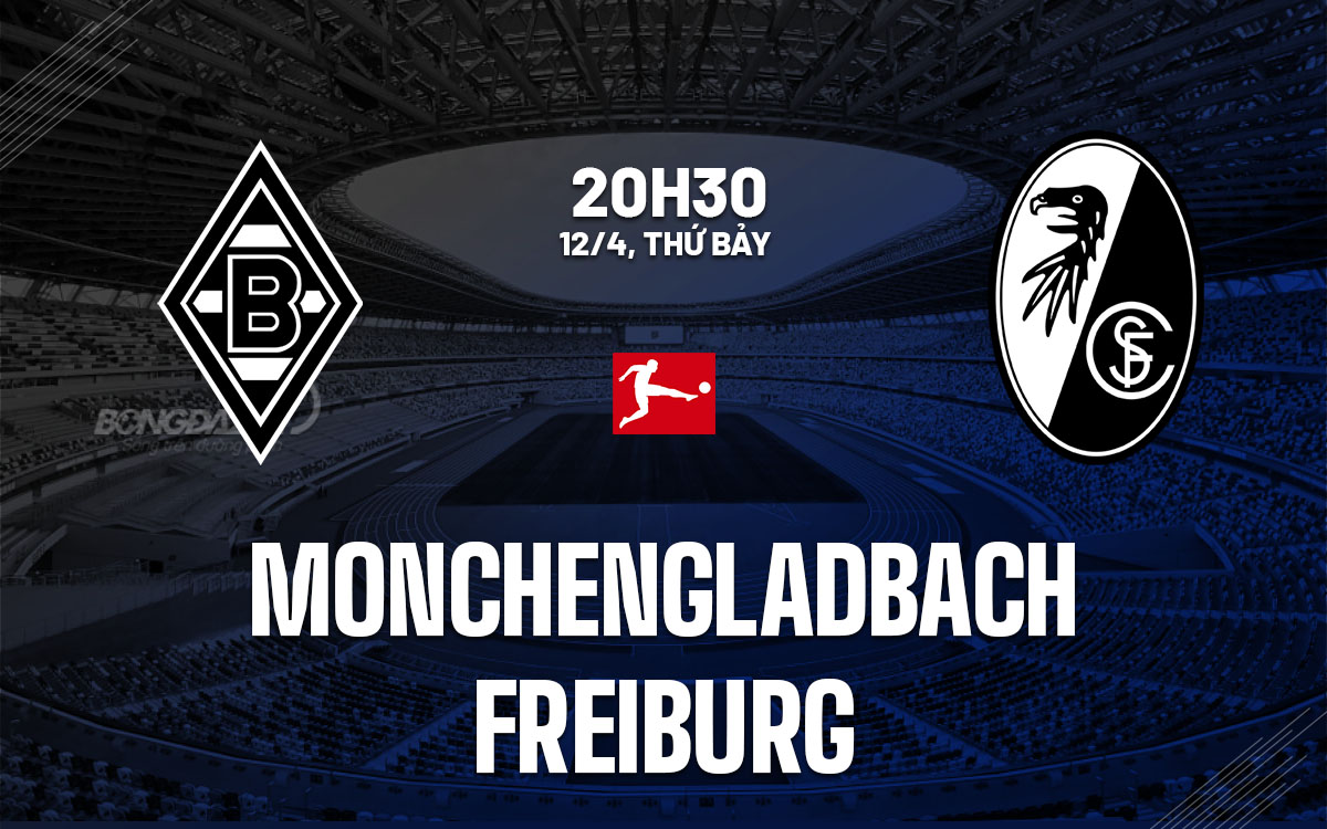 nhan dinh bong da du doan Monchengladbach vs Freiburg vdqg duc bundesliga hom nay