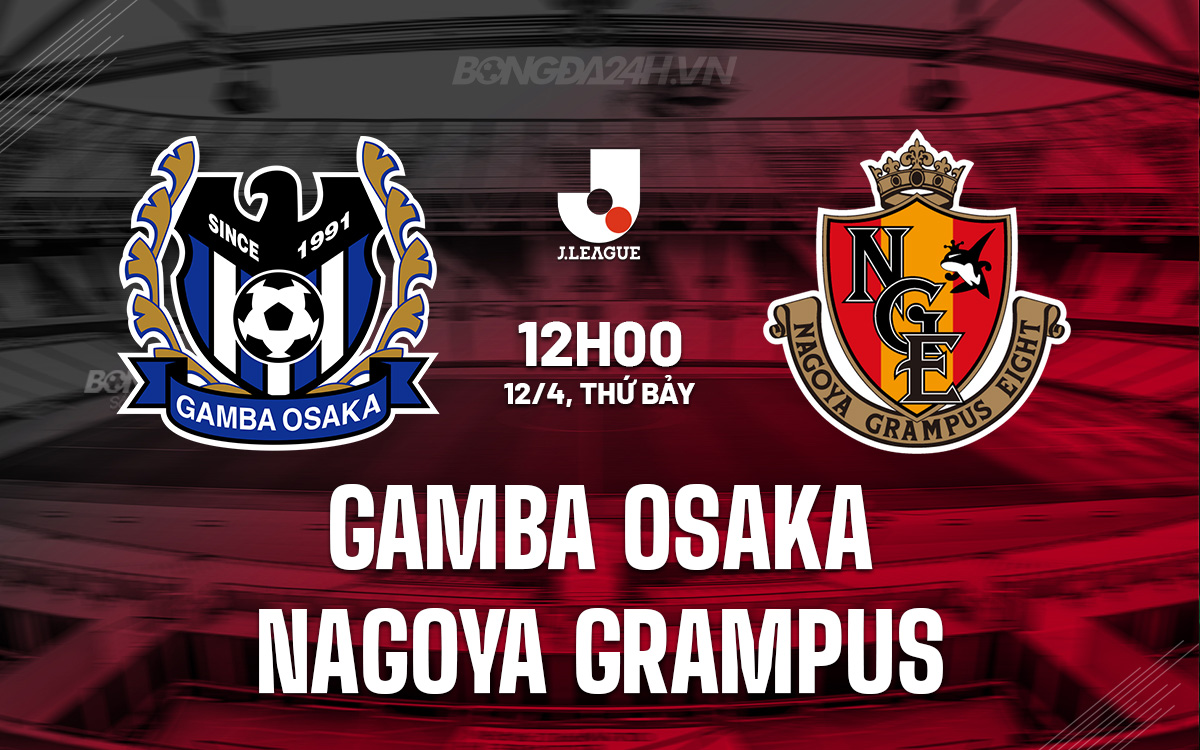 Gamba Osaka vs Nagoya Grampus Gamba Osaka vs Nagoya Grampus