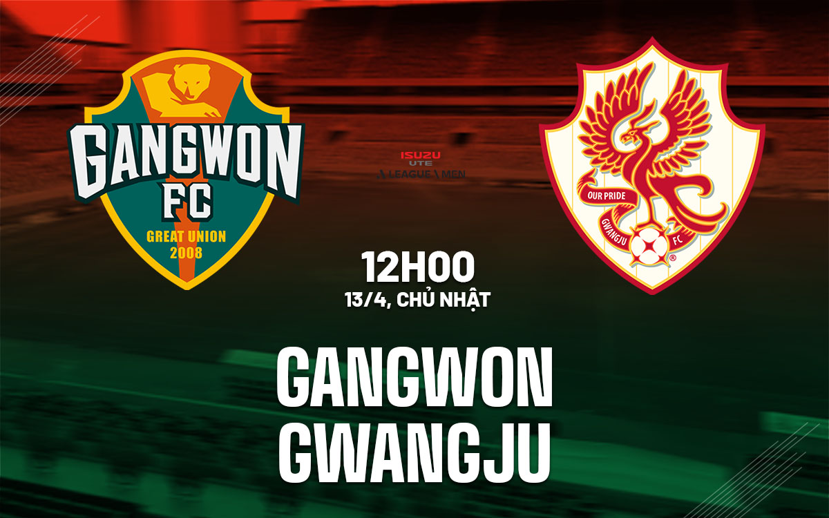 nhan dinh bong da du doan Gangwon vs Gwangju vdqg han quoc hom nay