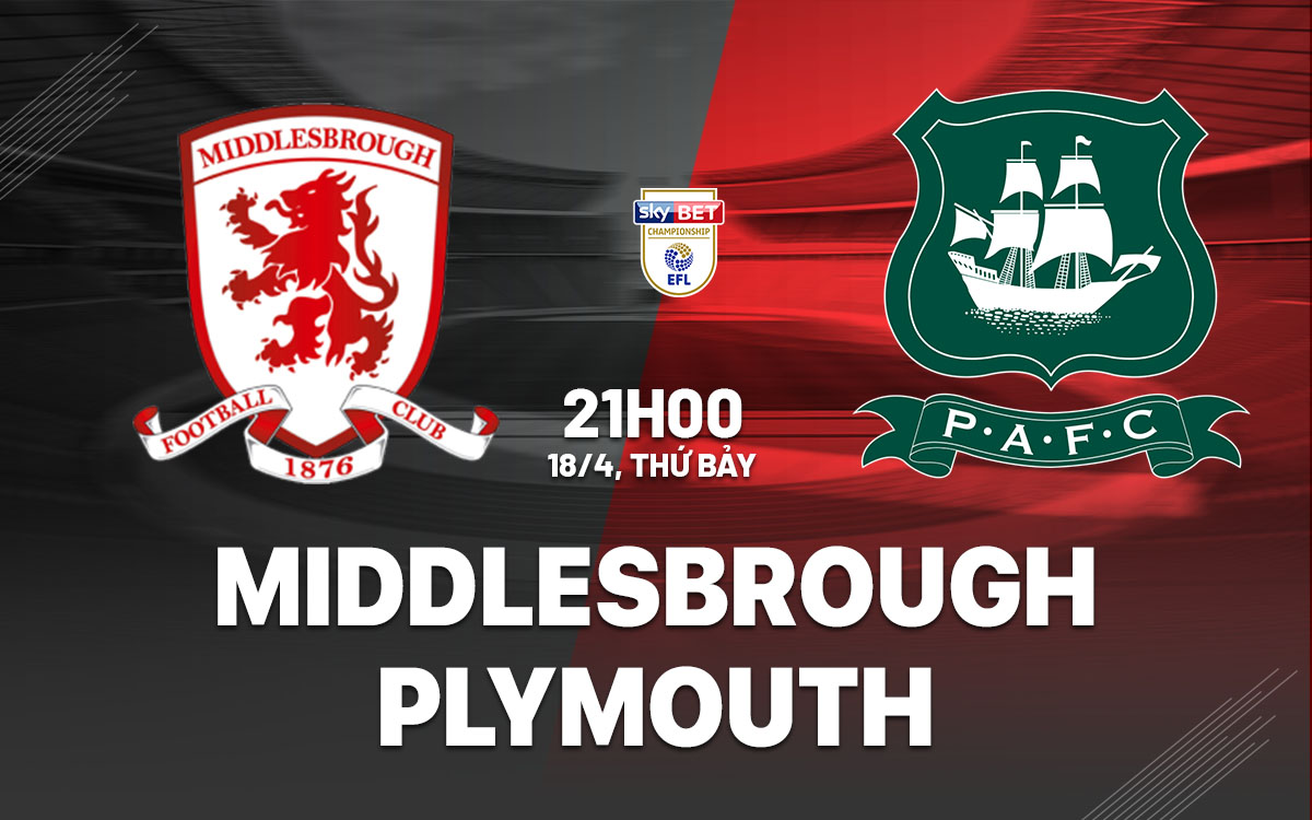 nhan dinh bong da du doan Middlesbrough vs Plymouth hang nhat anh championship hom nay