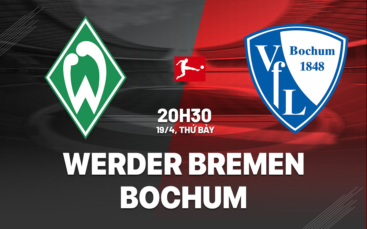 nhan dinh bong da du doan Werder Bremen vs Bochum vdqg duc bundesliga hom nay