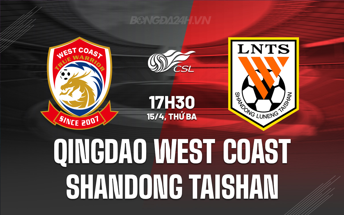 Qingdao West Coast vs Shandong Taishan Qingdao West Coast vs Shandong Taishan