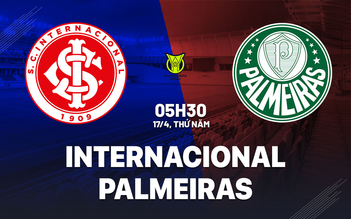 nhan dinh bong da du doan Internacional vs Palmeiras vdqg brazil hom nay nhan dinh bong da du doan Internacional vs Palmeiras vdqg brazil hom nay