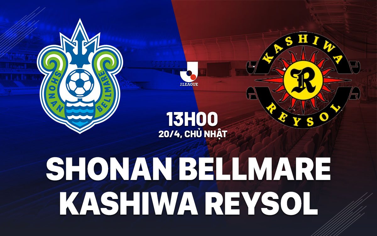 nhan dinh bong da du doan Shonan Bellmare vs Kashiwa Reysol vdqg nhat ban hom nay