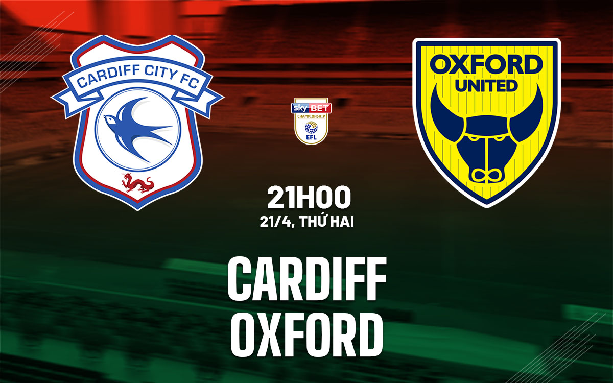 nhan dinh bong da du doan Cardiff vs Oxford hang nhat anh hom nay