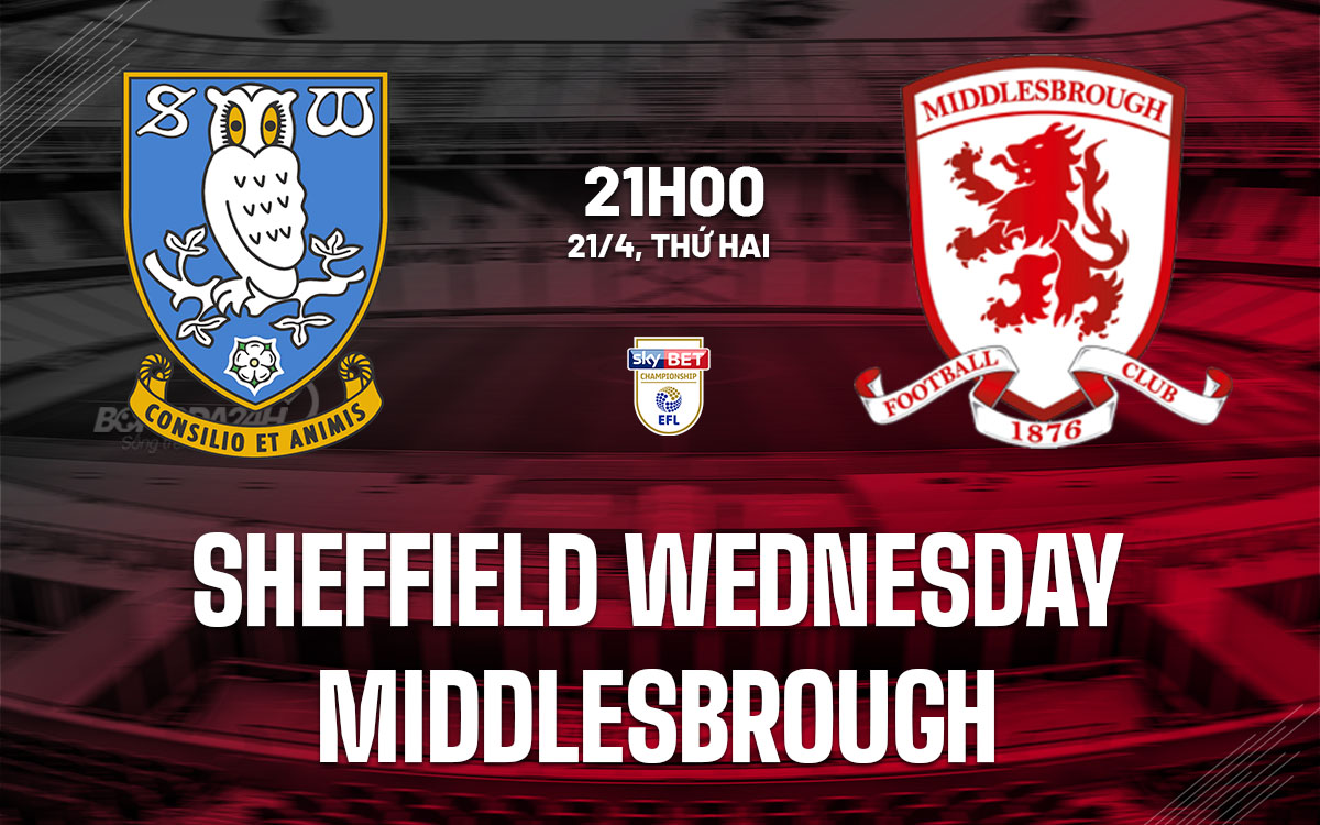 nhan dinh bong da du doan Sheffield Wednesday vs Middlesbrough hang nhat anh hom nay nhan dinh bong da du doan Sheffield Wednesday vs Middlesbrough hang nhat anh hom nay
