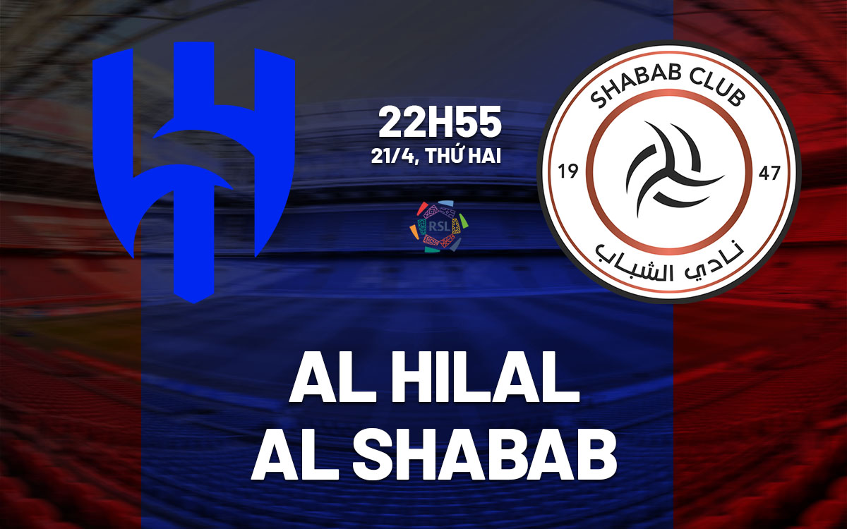 nhan dinh bong da du doan Al Hilal vs Al Shabab vdqg saudi arabia hom nay