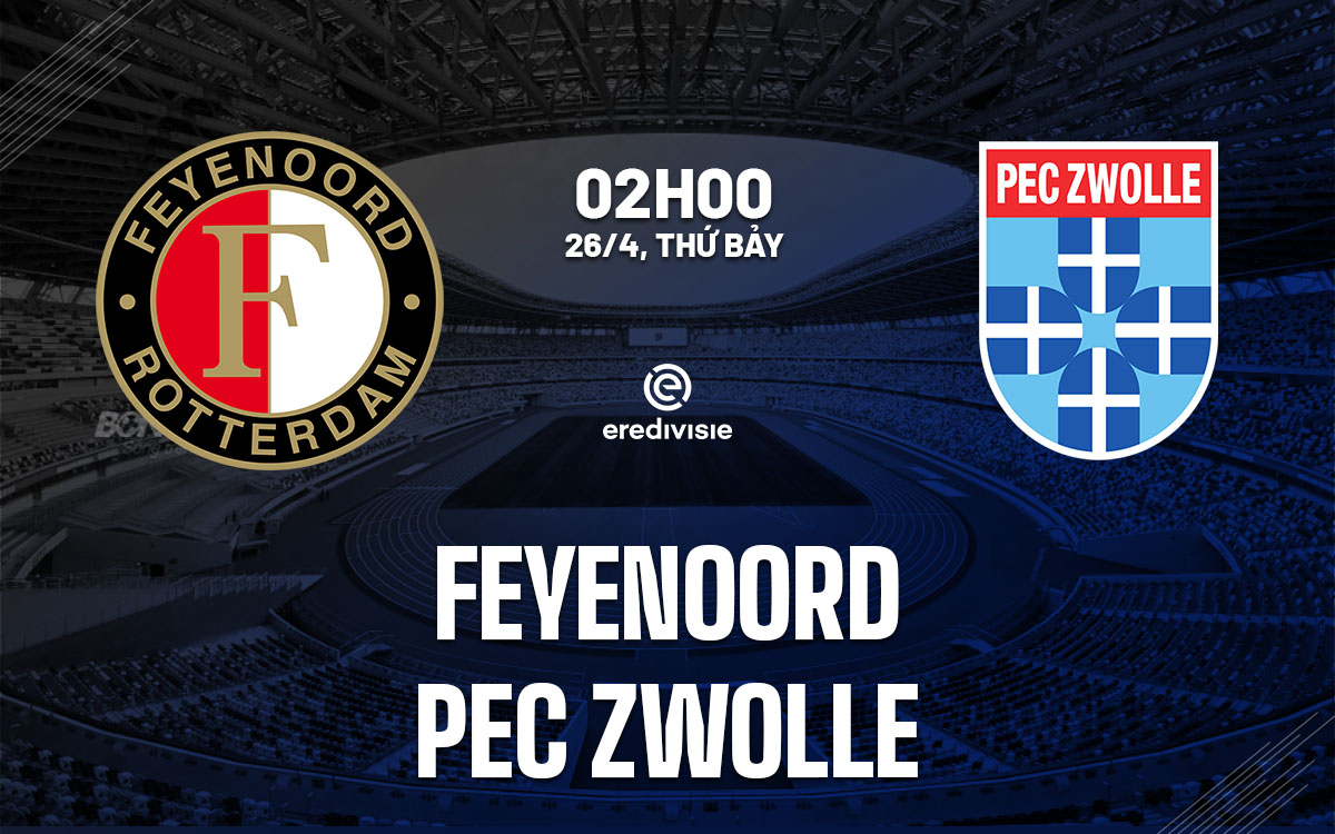 nhan dinh bong da du doan Feyenoord vs PEC Zwolle vdqg ha lan hom nay