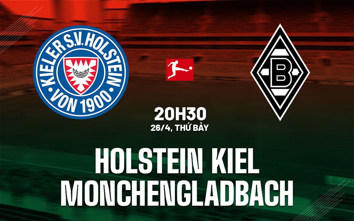 nhan dinh bong da du doan Holstein Kiel vs Monchengladbach vdqg duc bundesliga hom nay nhan dinh bong da du doan Holstein Kiel vs Monchengladbach vdqg duc bundesliga hom nay