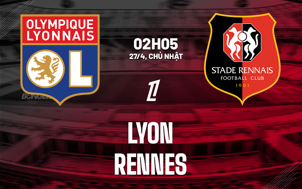 nhan dinh bong da du doan Lyon vs Rennes vdqg phap ligue 1 hom nay nhan dinh bong da du doan Lyon vs Rennes vdqg phap ligue 1 hom nay
