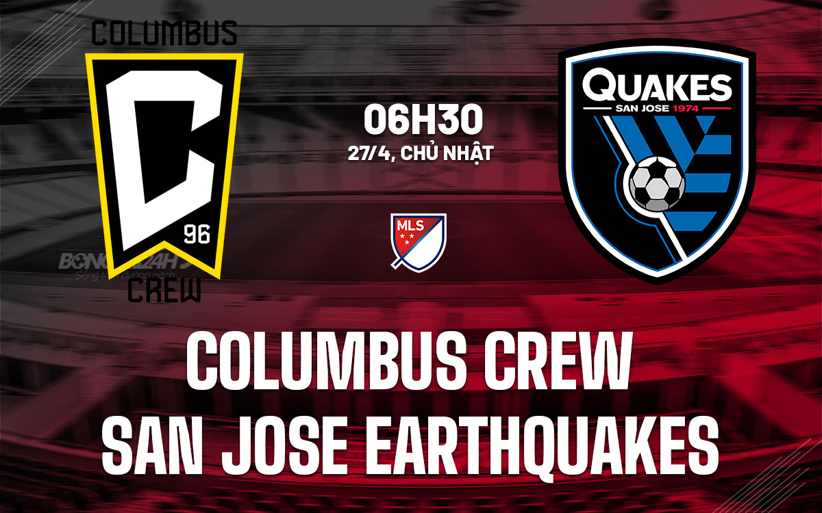 nhan dinh bong da du doan Columbus Crew vs San Jose Earthquakes nha nghe my mls hom nay