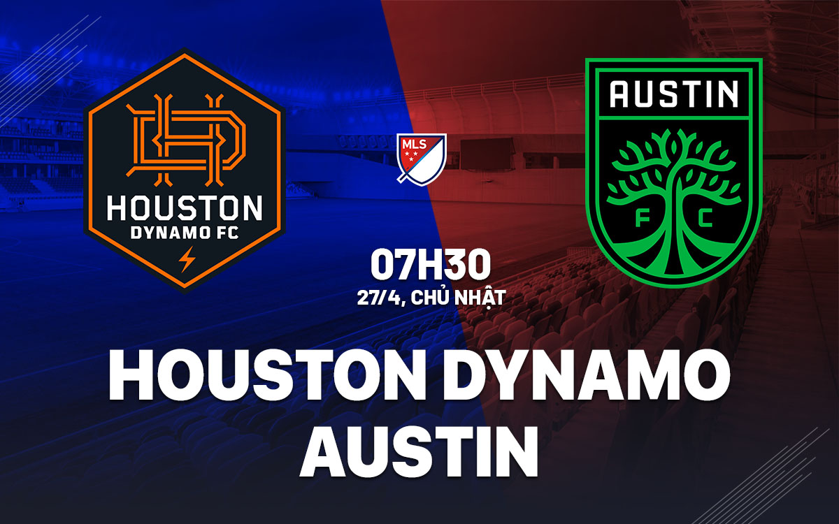 nhan dinh bong da du doan Houston Dynamo vs Austin nha nghe my mls hom nay