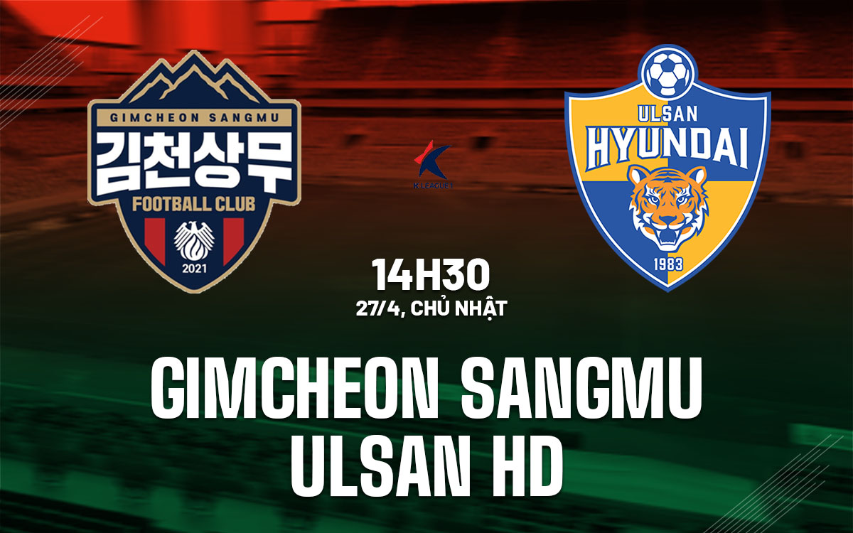 nhan dinh bong da du doan Gimcheon Sangmu vs Ulsan HD vdqg han quoc hom nay