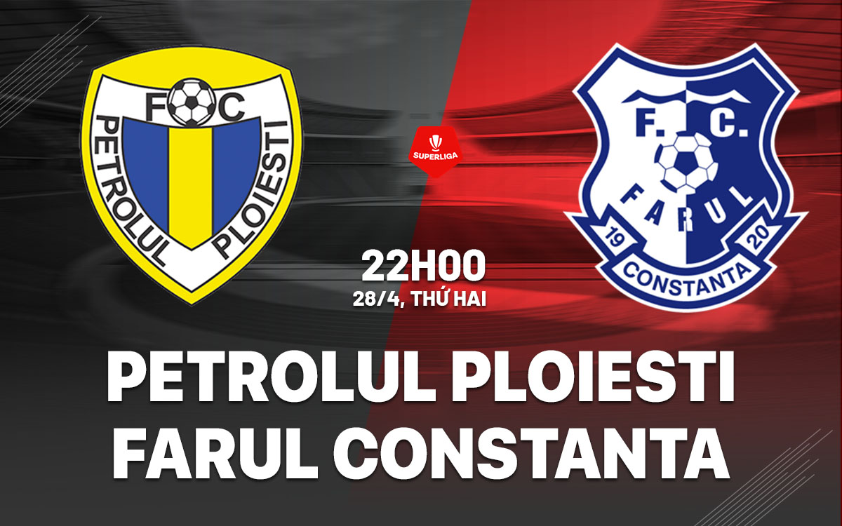 nhan dinh bong da du doan Petrolul Ploiesti vs Farul Constanta vdqg romania hom nay nhan dinh bong da du doan Petrolul Ploiesti vs Farul Constanta vdqg romania hom nay