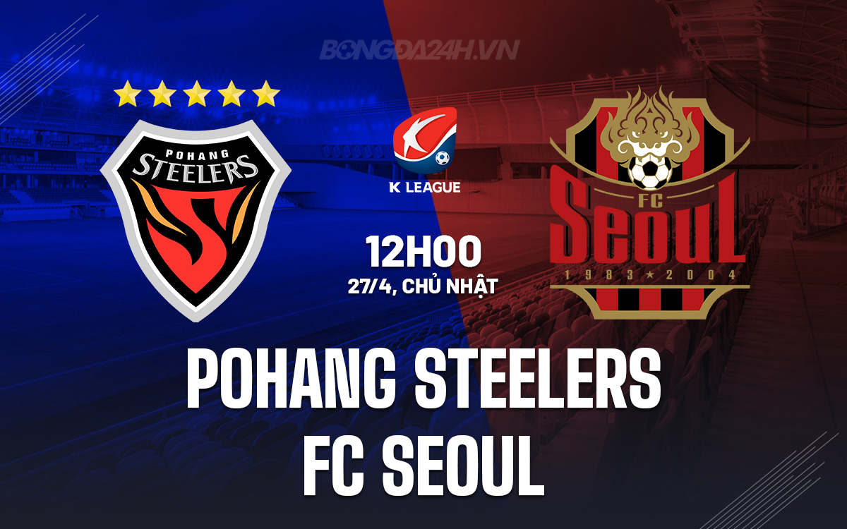 Pohang Steelers vs FC Seoul Pohang Steelers vs FC Seoul