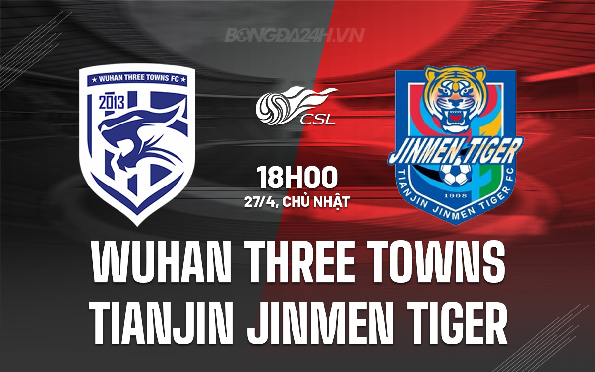 Wuhan Three Towns vs Tianjin Jinmen Tiger