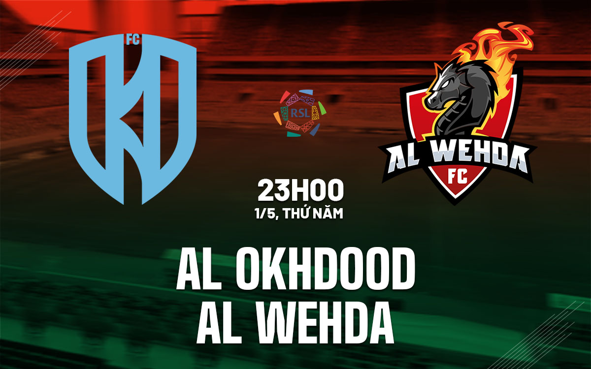 nhan dinh bong da du doan Al Okhdood vs Al Wehda vdqg saudi arabia hom nay