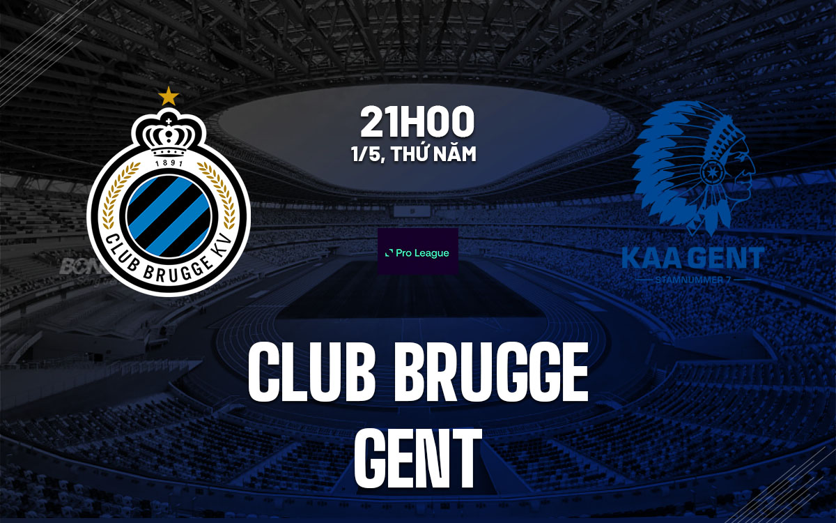 nhan dinh bong da du doan Club Brugge vs Gent vdqg bi hom nay nhan dinh bong da du doan Club Brugge vs Gent vdqg bi hom nay