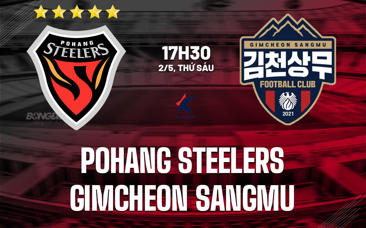 nhan dinh bong da du doan Pohang Steelers vs Gimcheon Sangmu vdqg han quoc hom nay