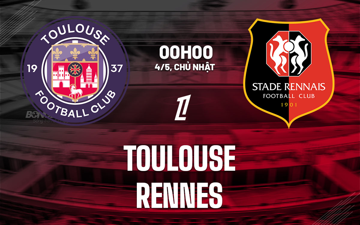 nhan dinh bong da du doan Toulouse vs Rennes vdqg phap ligue 1 hom nay nhan dinh bong da du doan Toulouse vs Rennes vdqg phap ligue 1 hom nay