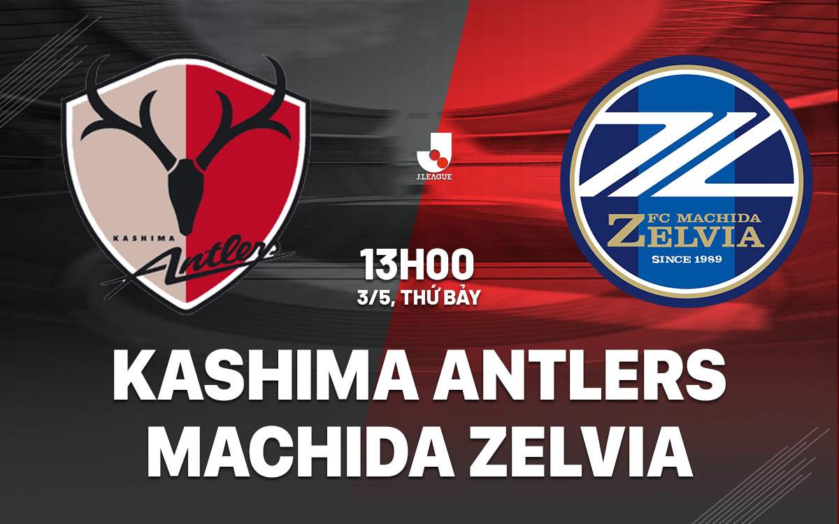 nhan dinh bong da du doan Kashima Antlers vs Machida Zelvia vdqg nhat ban hom nay nhan dinh bong da du doan Kashima Antlers vs Machida Zelvia vdqg nhat ban hom nay
