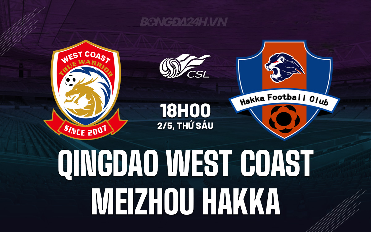 Qingdao West Coast vs Meizhou Hakka