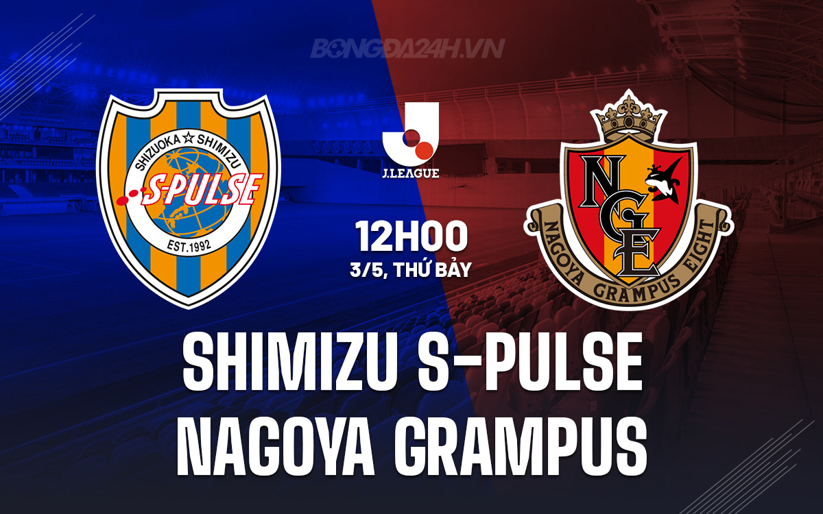 Shimizu S-Pulse vs Nagoya Grampus Shimizu S-Pulse vs Nagoya Grampus