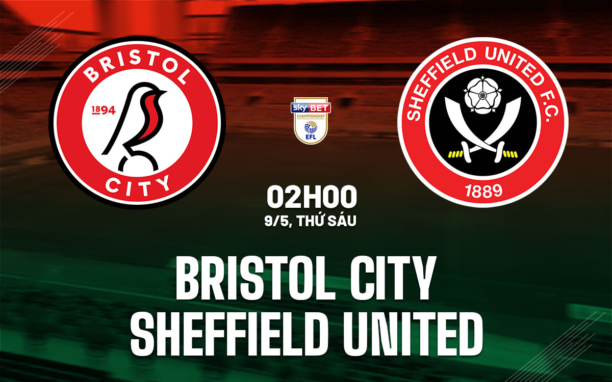 nhan dinh bong da du doan Bristol City vs Sheffield United hang nhat anh championship hom nay nhan dinh bong da du doan Bristol City vs Sheffield United hang nhat anh championship hom nay