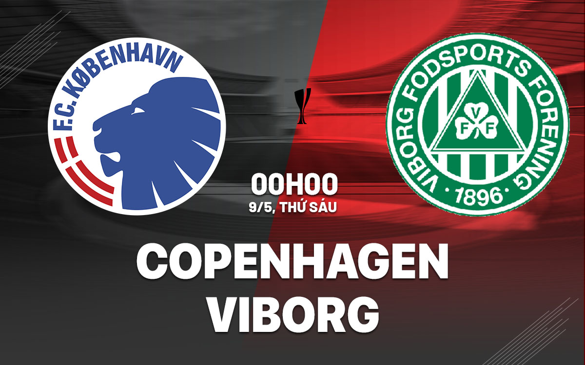 nhan dinh bong da du doan Copenhagen vs Viborg cup quoc gia dan mach hom nay